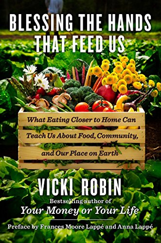 cover image Blessing the Hands that Feed Us: What Eating Closer to Home Can Teach Us About Food, Community, and Our Place on Earth