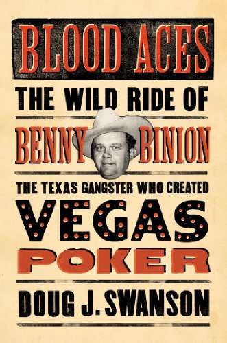 cover image Blood Aces: The Wild Ride of Benny Binion, The Texas Gangster Who Created Vegas Poker