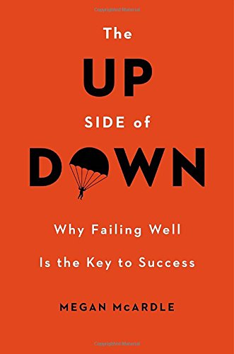 cover image The Up Side of Down: Why Failing Well Is the Key to Success