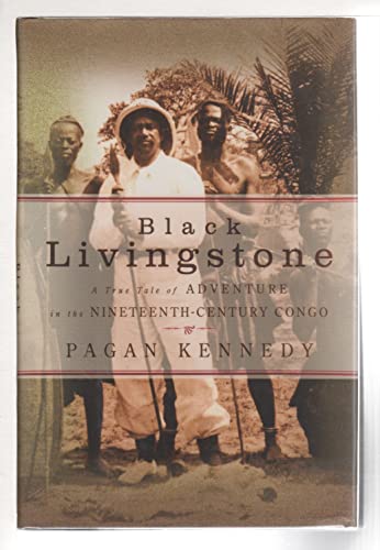 cover image BLACK LIVINGSTONE: A True Tale of Adventure in the Nineteenth-Century Congo
