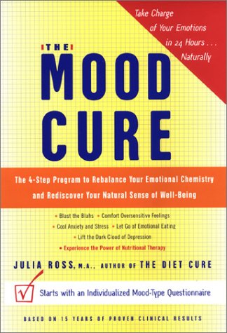 cover image THE MOOD CURE: The 4-Step Program to Rebalance Your Emotional Chemistry and Rediscover Your Natural Sense of Well-Being