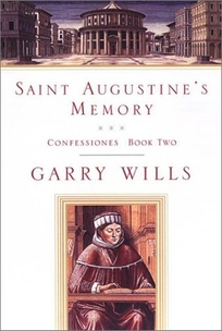 SAINT AUGUSTINE'S MEMORY: Confessiones Book Two 