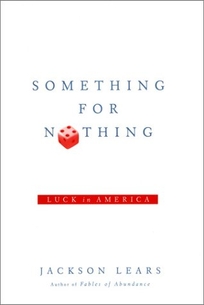 SOMETHING FOR NOTHING: Luck in America