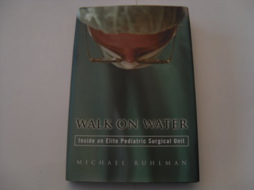 cover image WALK ON WATER: Inside an Elite Pediatric Surgical Unit