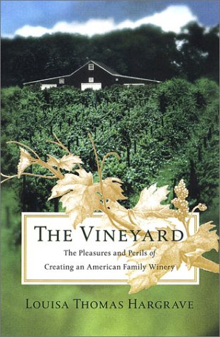 cover image THE VINEYARD: The Pleasures and Perils of Creating an American Family Winery