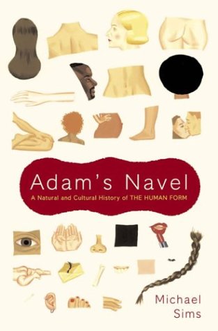 cover image ADAM'S NAVEL: A Natural and Cultural History of the Human Form