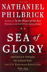 SEA OF GLORY: America's Voyage of Discovery: The U.S. Exploring Expedition 1838–1842