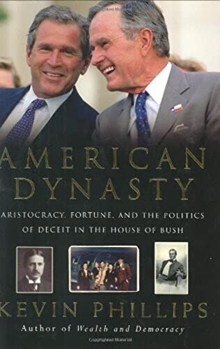 cover image AMERICAN DYNASTY: Aristocracy, Fortune, and the Politics of Deceit in the House of Bush