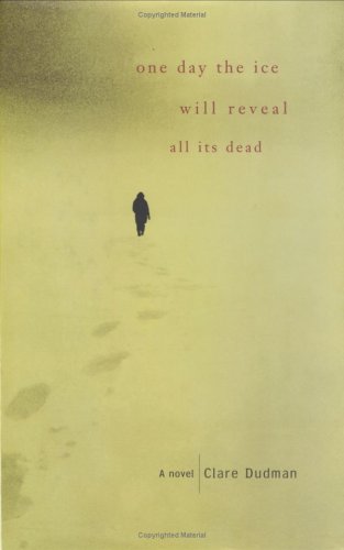 cover image ONE DAY THE ICE WILL REVEAL ALL ITS DEAD