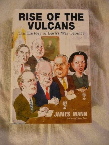 cover image RISE OF THE VULCANS: The History of Bush's War Cabinet