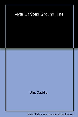 cover image THE MYTH OF SOLID GROUND: Earthquakes, Prediction, and the Fault Line Between Reason and Faith