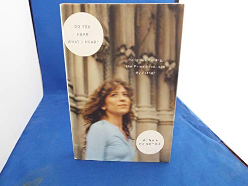 cover image DO YOU HEAR WHAT I HEAR? Religious Calling, the Priesthood, and My Father