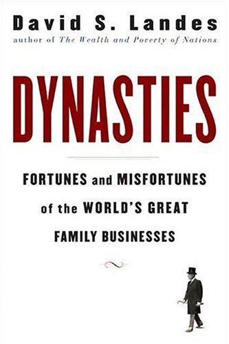 cover image Dynasties: Fortunes and Misfortunes of the World's Great Family Businesses