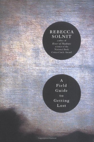 cover image A FIELD GUIDE TO  GETTING LOST