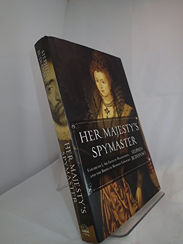 cover image Her Majesty's Spymaster: Elizabeth I, Sir Francis Walsingham, and the Birth of Modern Espionage