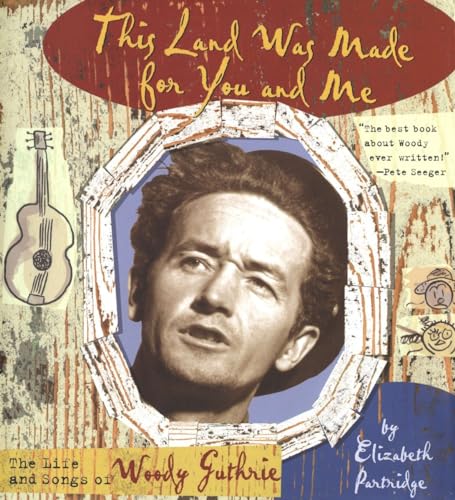 cover image THIS LAND WAS MADE FOR YOU AND ME: The Life and Songs of Woody Guthrie