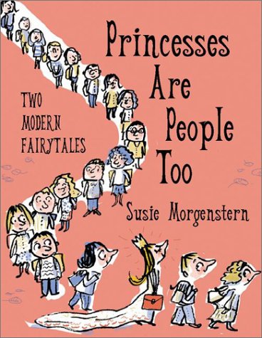 cover image PRINCESSES ARE PEOPLE, TOO: Two Modern Fairy Tales