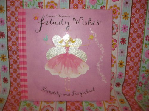 cover image Felicity Wishes Friendship and Fairyschool