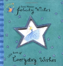 Felicity Wishes: Little Book of Everyday Wishes