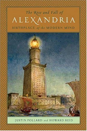 cover image The Rise and Fall of Alexandria: Birthplace of the Modern Mind