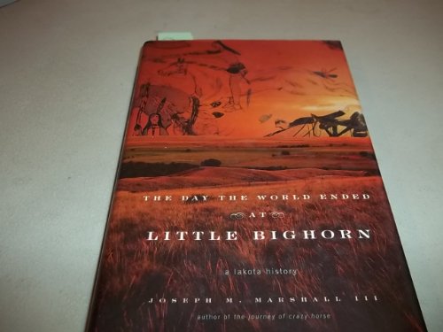 cover image The Day the World Ended at Little Big Horn: A Lakota History