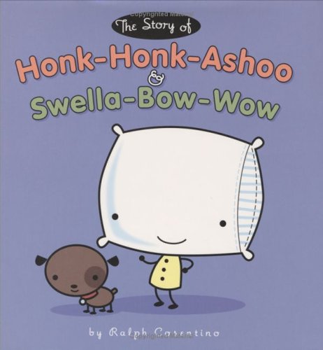 cover image THE STORY OF HONK-HONK-ASHOO AND SWELLA-BOW-WOW