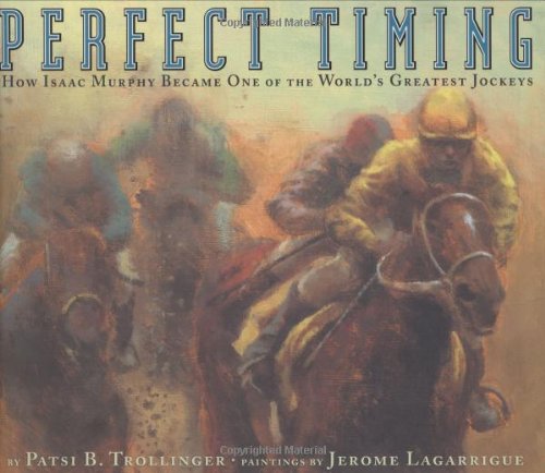 cover image Perfect Timing: How Isaac Murphy Became One of the World's Greatest Jockeys