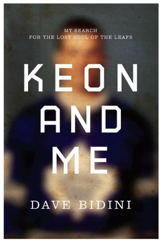 cover image Keon and Me: My Search for the Lost Soul of the Leafs