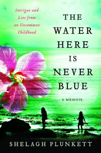 cover image The Water Here is Never Blue: A Memoir