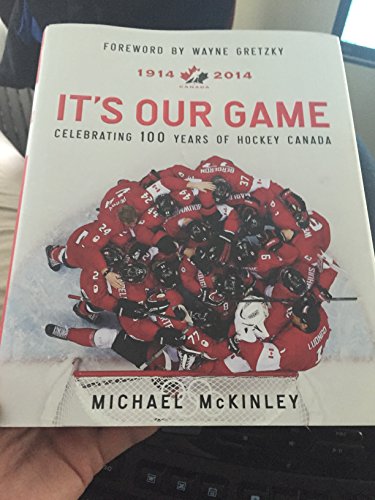 cover image It's Our Game: Celebrating 100 Years of Hockey Canada