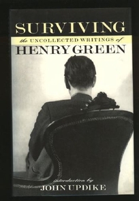 Surviving: The Uncollected Writings of Henry Green