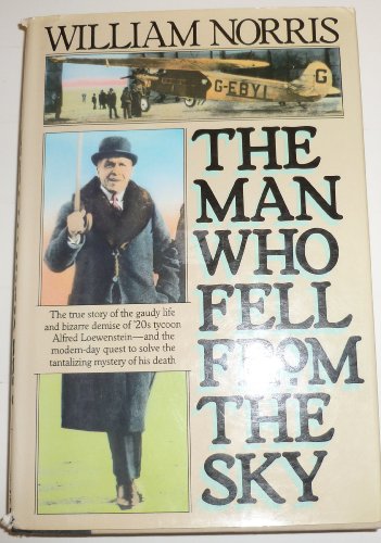 cover image Man Who Fell from the Sky: 2the True Story Gaudy Life Bizarre Demise 20's Tycoon Alfred Loewenstein Mod