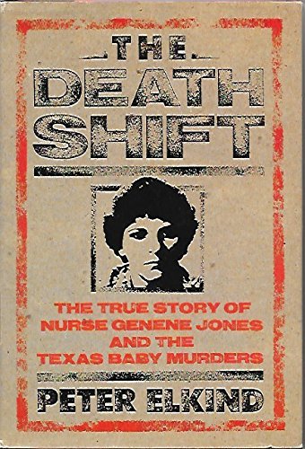 cover image The Death Shift: 2the True Story of Nurse Genene and the Texas Baby Murders