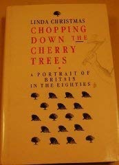 cover image Chopping Down the Dherry Tree: 2a Portrait of Britain in the Eighties