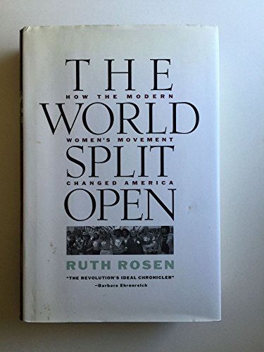 cover image The World Split Open: 2how the Modern Women's Movement Changed America