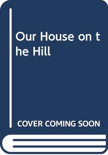 cover image Our House on the Hill