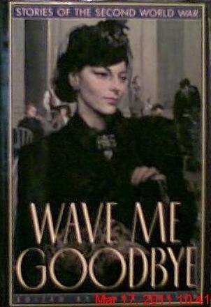 cover image Wave Me Goodbye: 2stories of the Second World War