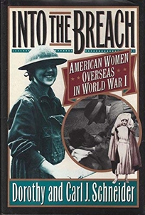 Into the Breach: 2american Women Overseas in World War I