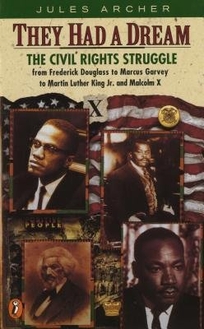 They Had a Dream: 9the Civil Rights Struggle from Frederick Douglass...Malcolm X