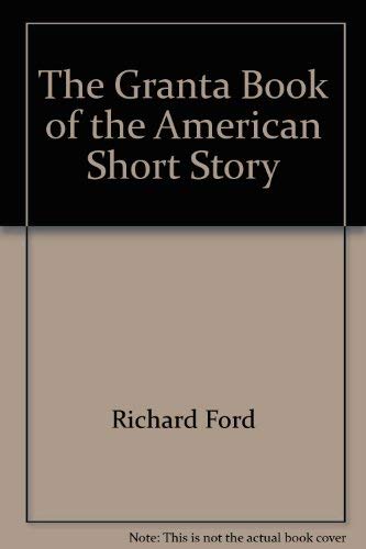 cover image The Granta Book of the American Short Story