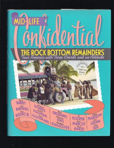 cover image Mid-Life Confidential: 2the Rock Bottom Remainders Tour America with Three Chords and an Attitude