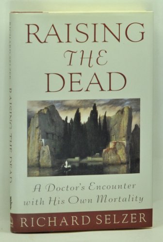cover image Raising the Dead: 2a Doctor's Encounter with His Own Mortality