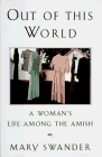 Out of This World: A Woman's Life Among the Amish