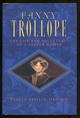 cover image Fanny Trollope: 0the Life and Adventures of a Clever Woman