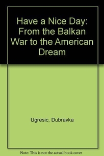 Have a Nice Day: 2from the Balkan War to the American Dream