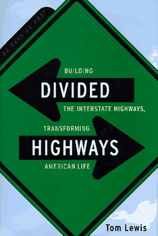 cover image Divided Highways: Building the Interstate Highways, Transforming American Life