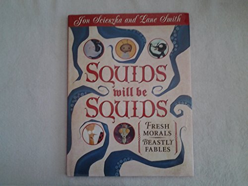 cover image Squids Will Be Squids: Fresh Morals for Beastly Fables