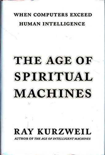 cover image The Age of Spiritual Machines: When Computers Exceed Human Intelligence