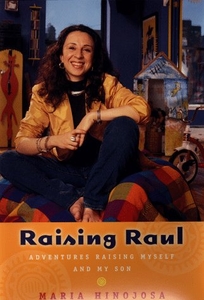 Raising Raul: Adventures Raising Myself and My Son