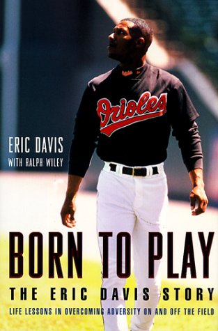 cover image Born to Play: The Eric Davis Story, Life Lessons in Overcoming Adversity on and Off the Field